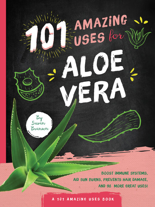 Title details for 101 Amazing Uses for Aloe Vera by Susan Branson - Available